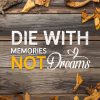 Die With Memories Not Dreams Paint by numbers